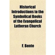 Historical Introductions to the Symbolical Books of the Evangelical Lutheran Church