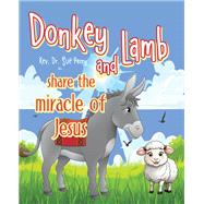 Donkey and Lamb share the miracle of Jesus