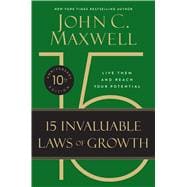 The 15 Invaluable Laws of Growth (10th Anniversary Edition) Live Them and Reach Your Potential