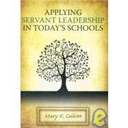 Applying Servant Leadership in Today's Schools