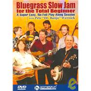 Bluegrass Slow Jam for the Total Beginner : An Ultra-Easy, No-Fail Play-along Session