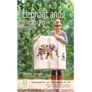 Elephant and I Quilt and Pillow Pattern