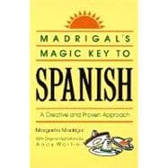 Madrigal's Magic Key to Spanish A Creative and Proven Approach