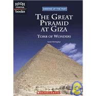 The Great Pyramid At Giza: Tomb Of Wonders