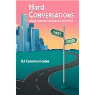 Hard Conversations Book 1: Breadcrumbs to the Past