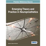 Emerging Theory and Practice in Neuroprosthetics