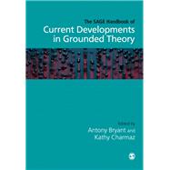 The Sage Handbook of Current Developments in Grounded Theory