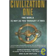 Civilization One : The World Is Not As You Thought It Was