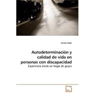 Autodeterminacion Y Calidad De Vida En Personas Con Discapacidad / Self-determination and Quality of Life for People With Disabilities