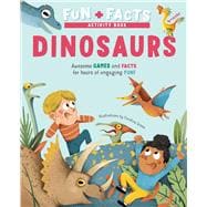 Fun + Facts: Dinosaurs Awesome Games and Facts for Hours of Engaging Fun!