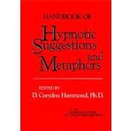 Handbook of Hypnotic Suggestions and Metaphors