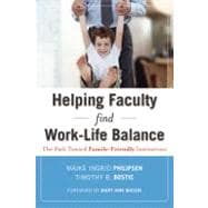 Helping Faculty Find Work-Life Balance The Path Toward Family-Friendly Institutions