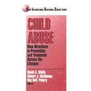 Child Abuse New Directions in Prevention and Treatment across