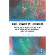 Care, Power, and Information: The Colonization of Digital Citizenship