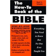The How-To Book of the Bible: Everything You Need to Know But No One Ever Taught You