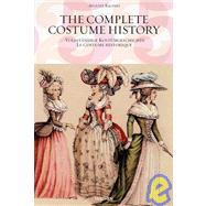 Complete Costume History / Vollstandige Kostumgeschichte Le Costume Historique / Le Costume Historique