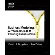 Business Modeling : A Practical Guide to Realizing Business Value