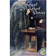 Great Ghost Stories : 34 Classic Tales of the Supernatural