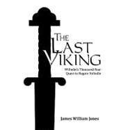 The Last Viking: Wilhelms Thousand-year Quest to Regain Valhalla