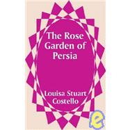 The Rose Garden of Persia