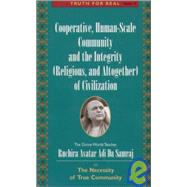 Cooperative, Human Seale Community and the Integrity (Religious and Altogether) of Civilization