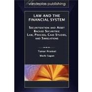 Law and the Financial System - Securitization and Asset Backed Securities : Law, Process, Case Studies, and Simulations