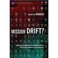 Mission Drift?: Exploring a Paradigm Shift in Evangelical Mission with Particular Reference to Microfinance