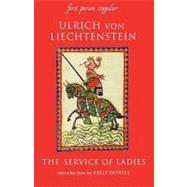 Ulrich Von Liechtenstein's Service Of Ladies,9781843830955