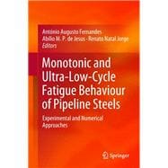Monotonic and Ultra-low-cycle Fatigue Behaviour of Pipeline Steels