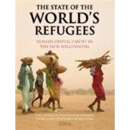 The State of the World's Refugees Human Displacement in the New Millennium
