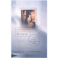 Scattered Belongings: Cultural Paradoxes of Race, Nation and Gender