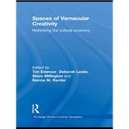 Spaces of Vernacular Creativity: Rethinking the Cultural Economy