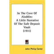 In the Cave of Aladdin : A Little Narrative of the Safe Deposit Vault (1911)
