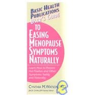 Users Guide to Easing Menopause Symptoms Naturally