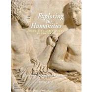 Exploring the Humanities: Creativity and Culture in the West, Volume I