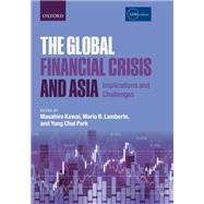 The Global Financial Crisis and Asia Implications and Challenges