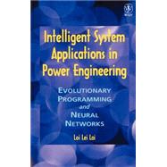 Intelligent System Applications in Power Engineering Evolutionary Programming and Neural Networks