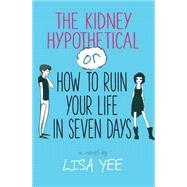 The Kidney Hypothetical: Or How to Ruin Your Life in Seven Days