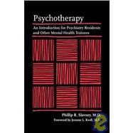 Psychotherapy: An Introduction for Psychiatry Residents and Other Mental Health Trainees