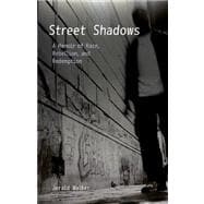 Street Shadows : A Memoir of Race, Rebellion, and Redemption,9780803240957