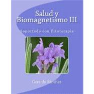 Salud y Biomagnetismo III / Health and Biomagnetism III