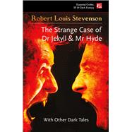The Strange Case of Dr Jekyll & Mr Hyde & Other Dark Tales