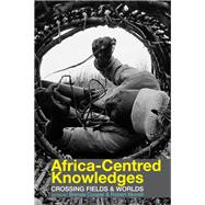 Africa-Centred Knowledges