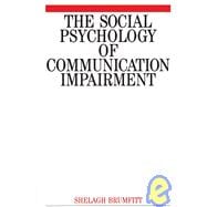 The Social Psychology of Communication Impairments