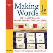 Making Words First Grade 100 Hands-On Lessons for Phonemic Awareness, Phonics and Spelling