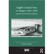 English Colonial Texts on Tangier 1661-1684