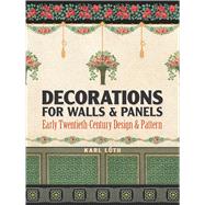 Decorations for Walls and Panels Early Twentieth-Century Design and Pattern