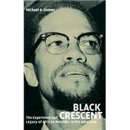 Black Crescent: The Experience and Legacy of African Muslims in the Americas