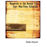 Roosevelt in the Kansas City Star : War-Time Editorials