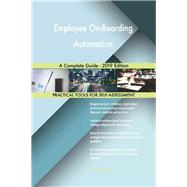 Employee On-Boarding Automation A Complete Guide - 2019 Edition